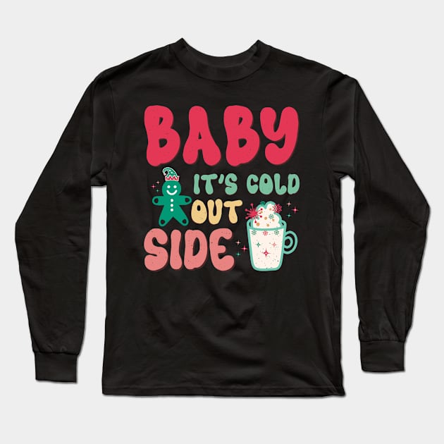 baby its cold outside Long Sleeve T-Shirt by MZeeDesigns